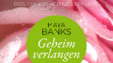 Geheim Verlangen - Maya Banks (+WIN!)