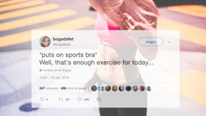10 (H)eerlijke herkenbare tweets als je alles behalve een fitgirl bent 